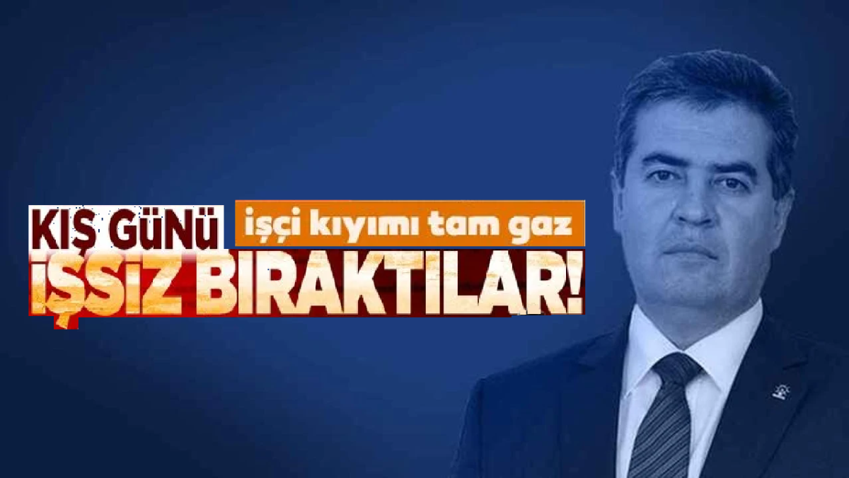 AKP'li belediyede işçi kıyımı tam gaz ! Kış Günü İşsiz Bıraktılar