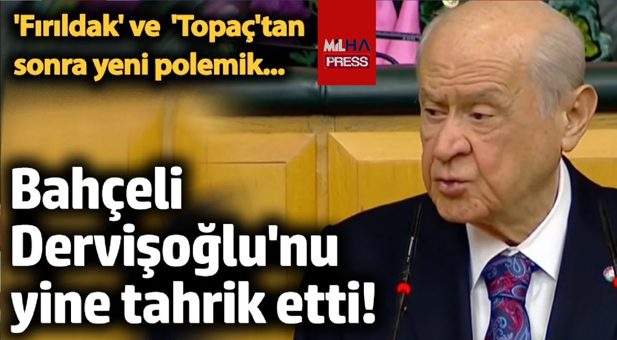 Bahçeli Dervişoğlu'nu yine tahrik etti! 'Fırıldak' ve 'Topaç'tan sonra yeni polemik...