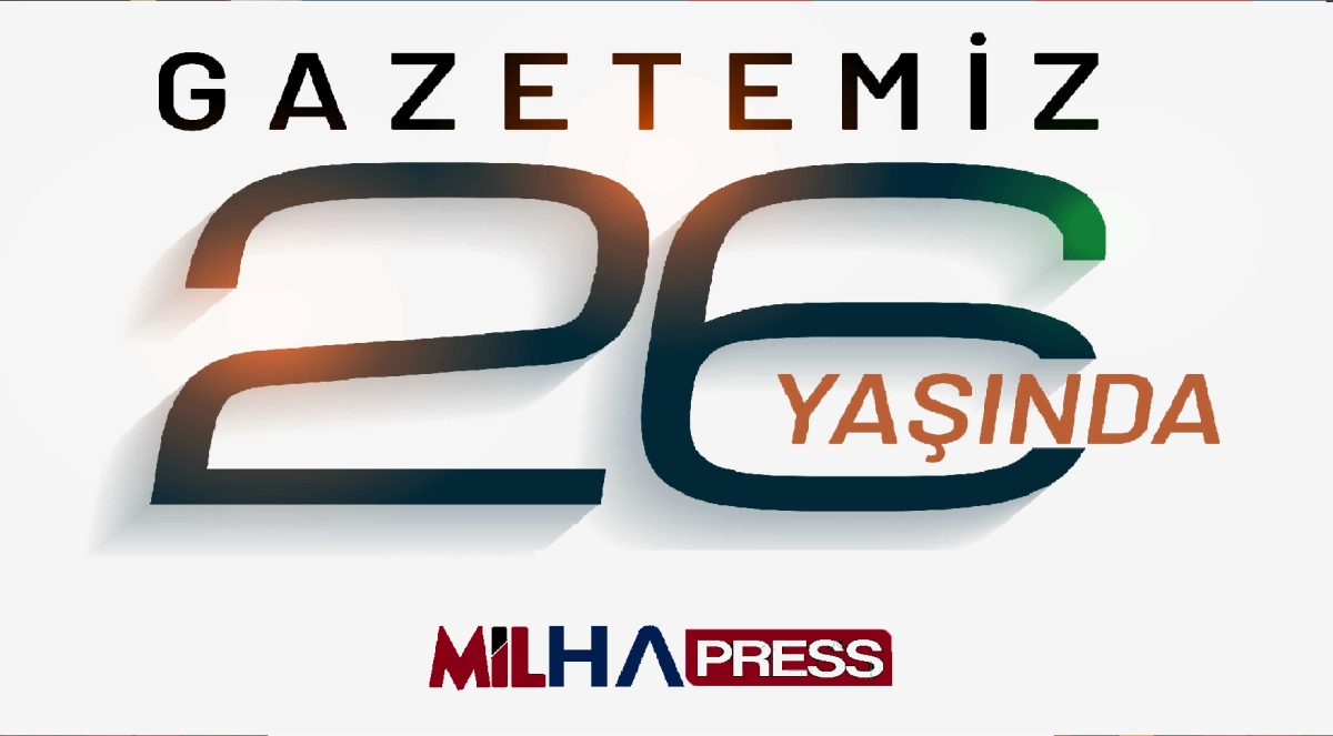 GAZETENİZ MİLHAPRESS 26 YAŞINDA...